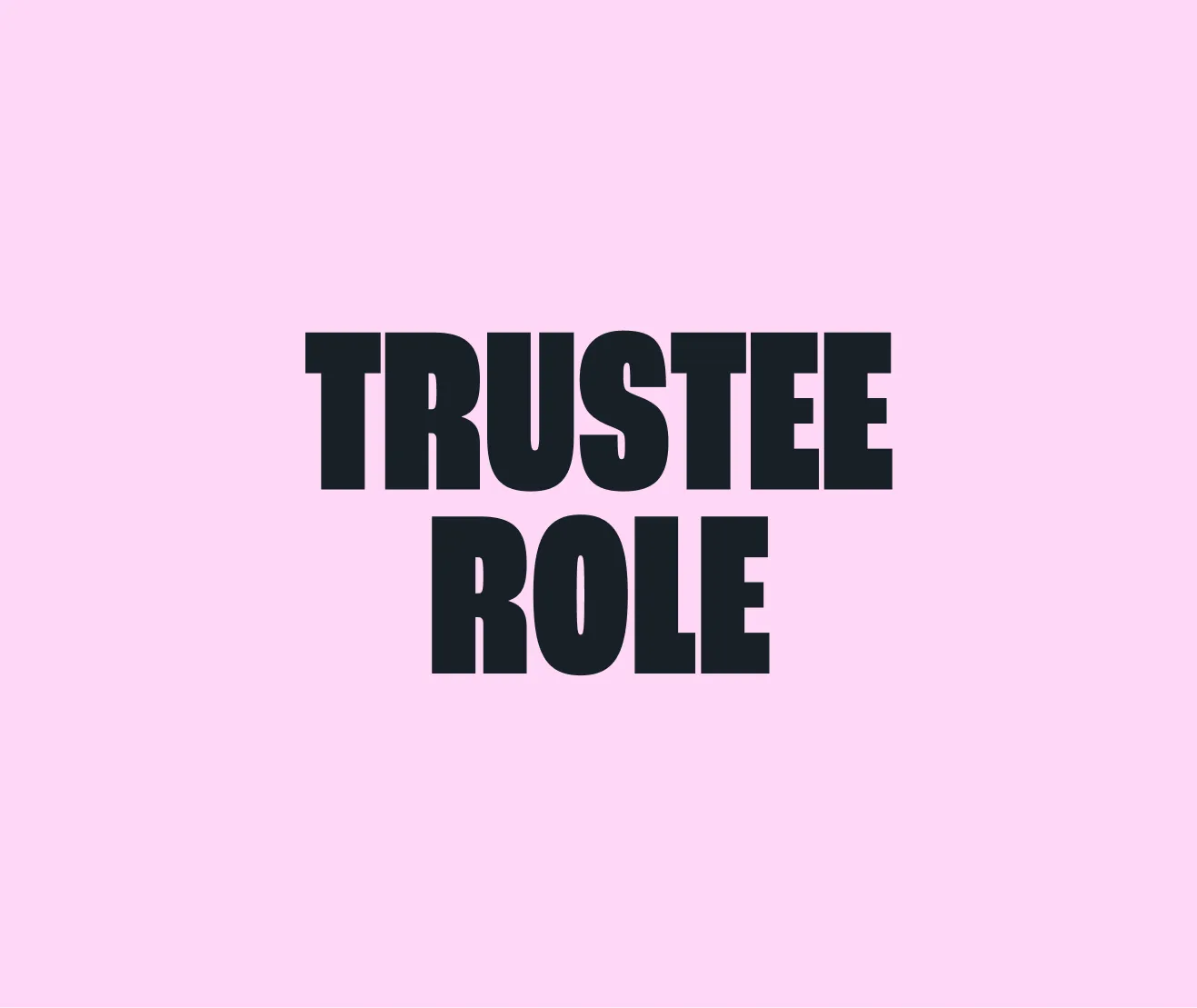 Trustee Role - Mighty Kind CIC